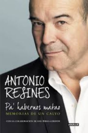Pahabernos matao, memorias de un calvo. (Antonio Resines)